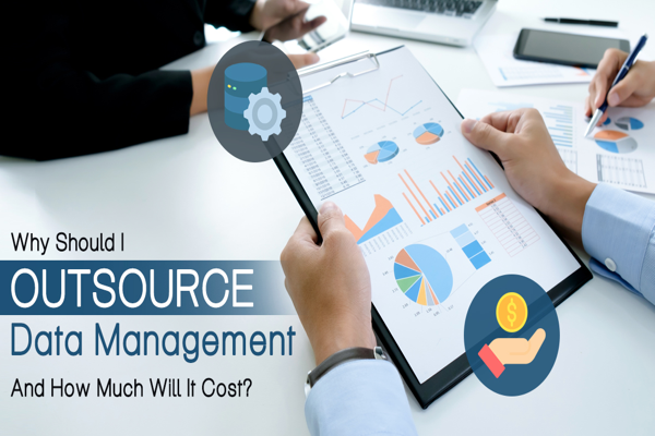 why-should-i-outsource-data-management-and-how-much-will-it-cost