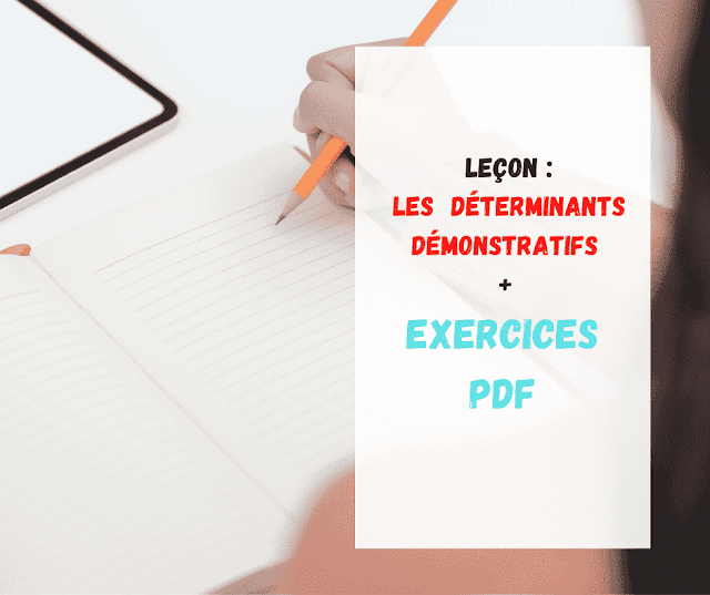 Leçon Les  Déterminants démonstratifs + Exercices  PDF 