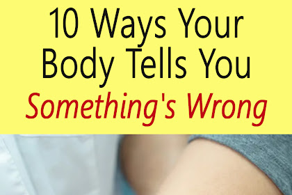 10 Ways Your Body Tells You Something's Wrong