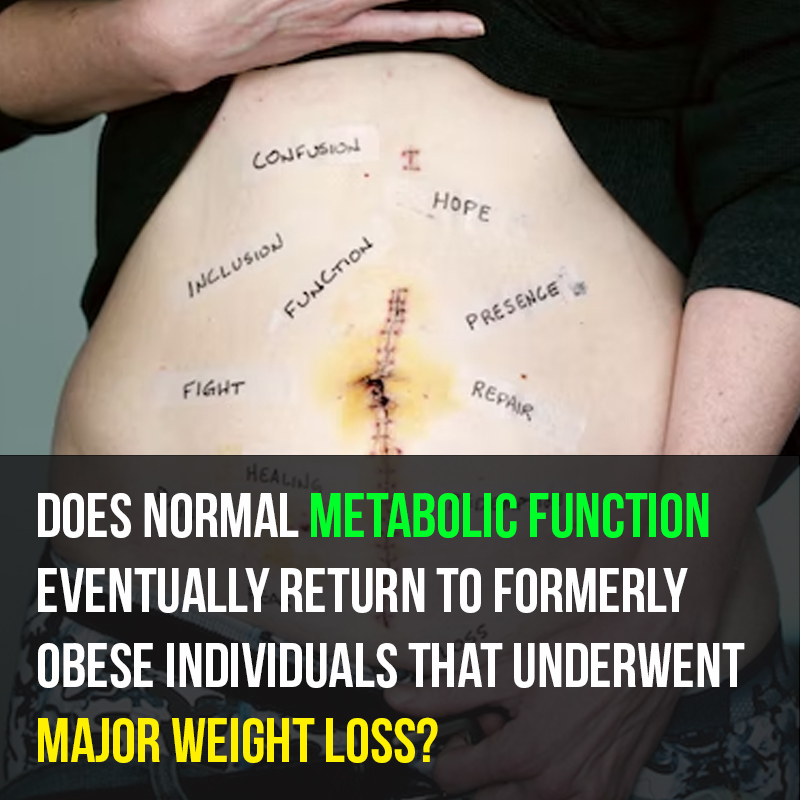 Does-normal-metabolic-function-eventually-return-to-formerly-obese-individuals-that-underwent-major-weight-loss