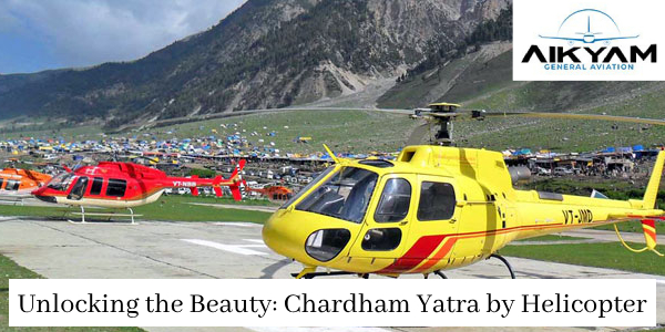 Unlocking the Beauty: Chardham Yatra by Helicopter
