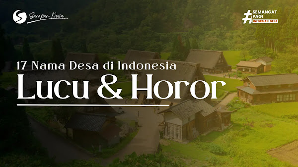 17 Desa di Indonesia yang Lucu dan Horor, Termasuk Desa Pocong