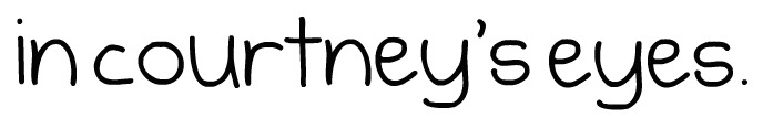 incourtney's eyes