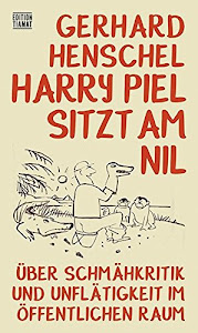 Harry Piel sitzt am Nil: Über Schmähkritik und Unflätigkeit im öffentlichen Raum (Critica Diabolis)