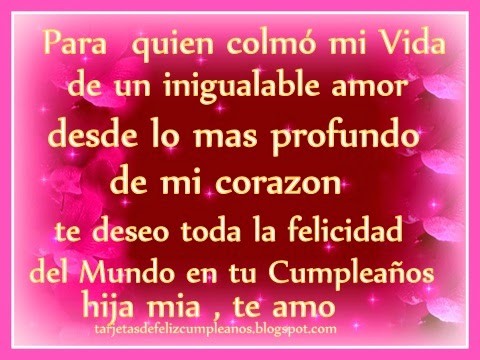 Felicitacion De Cumpleaños A Una Hija - Mensajes cumpleaños para hija Frases Frases de cumpleaños