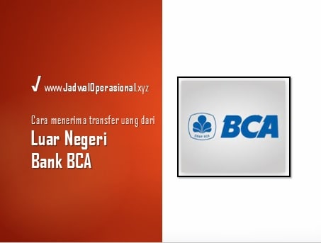 Cara Menerima Transfer Uang Dari Luar Negeri Bank BCA