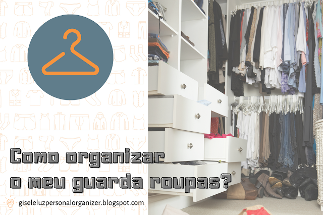 Como organizar o meu guarda-roupas?