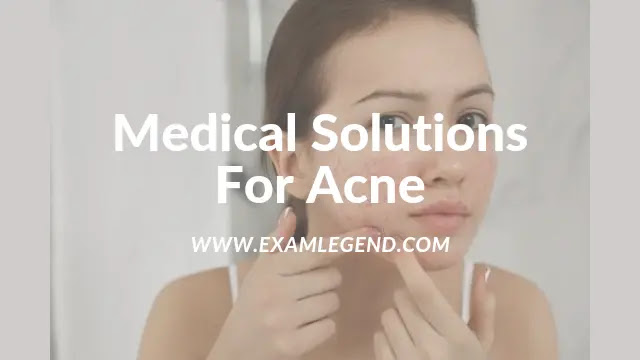 Medical Solutions For Acne