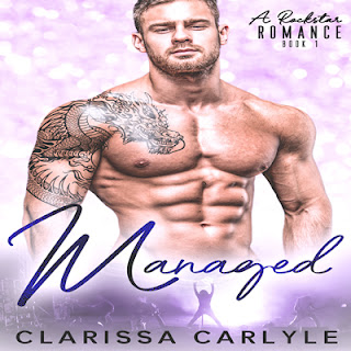 Managed 1 A Rock Star Romance by author Clarissa Carlyle