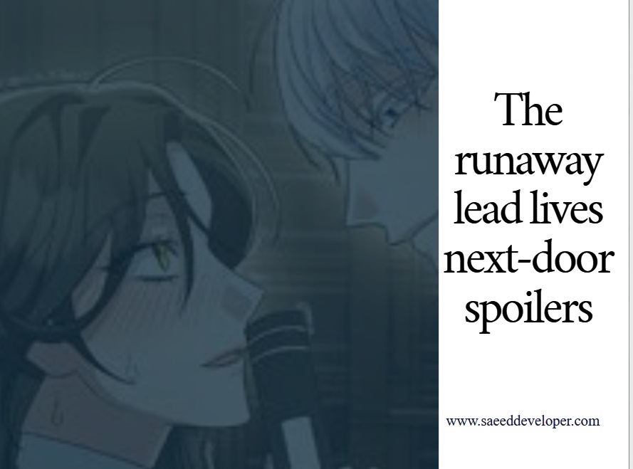 The runaway lead lives next-door spoilers