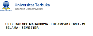 UT BEBAS SPP MAHASISWA TERDAMPAK COVID - 19 SELAMA 1 SEMESTER 