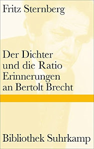 Der Dichter und die Ratio: Erinnerungen an Bertolt Brecht (Bibliothek Suhrkamp)