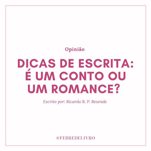 Dicas de Escrita: É um conto ou um romance?