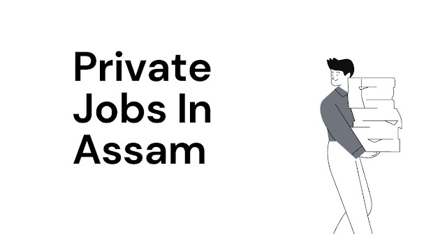 Private Jobs In Assam