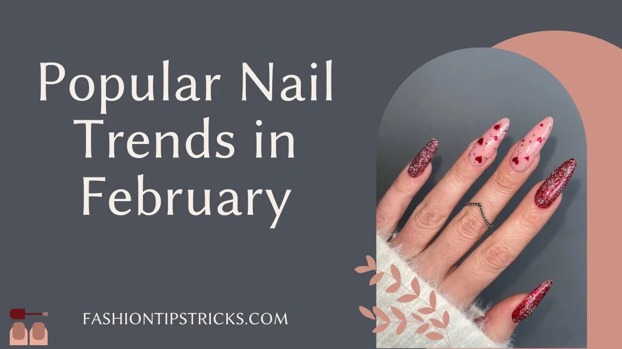 Popular Nail Trends in February