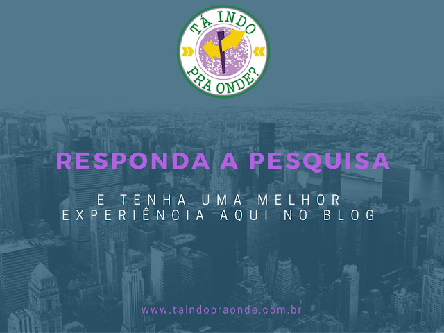 Pesquisa com leitores do blog de viagem "Tá indo pra onde?"