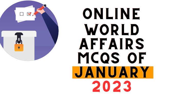 Online MCQs of world Affairs of January 2023