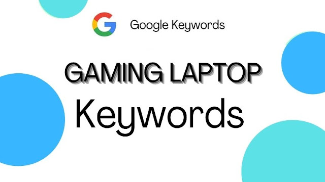 Keywords related to Gaming Laptop