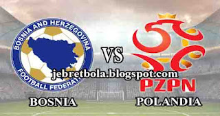 prediksi skor bosnia vs polandia