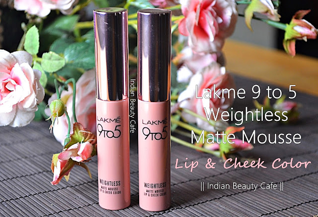 Lakme 9 to 5 Weightless Matte Mousse Lip and Cheek Color Review, Swatches, Shades, Price, Buy Online, Details, Photos