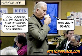 stilton’s place, stilton, political, humor, conservative, cartoons, jokes, hope n’ change, joe biden, you ain't black, Charlamagne tha God, racist, racism