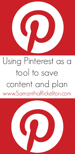 Using Pinterest as a tool to save content and plan by SamanthaRickelton.com