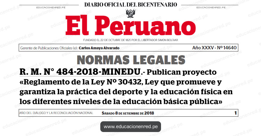 R. M. N° 484-2018-MINEDU - Publican proyecto de «Reglamento de la Ley Nº 30432, Ley que promueve y garantiza la práctica del deporte y la educación física en los diferentes niveles de la educación básica pública», en el portal del Ministerio de Educación - www.minedu.gob.pe