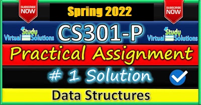 CS301P Practical Assignment 1 Solution Spring 2022