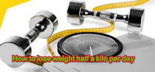 How to lose weight half a kilo per day