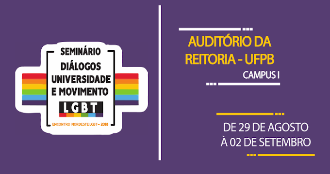 I SEMINÁRIO NACIONAL: DIÁLOGOS UNIVERSIDADE E MOVIMENTO LGBT- 2018-Paraíba