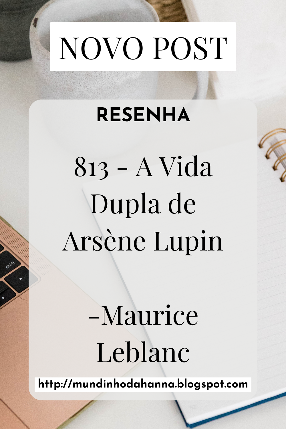 813: A Vida Dupla de Arsène Lupin | Maurice Leblanc