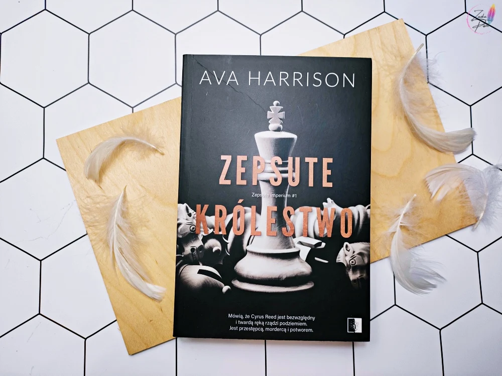 Ava Harrison "Zepsute królestwo" - recenzja książki