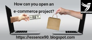 How can you open an e-commerce project?