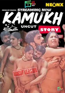 Kamukh Story 2024 Neonx UNCUT