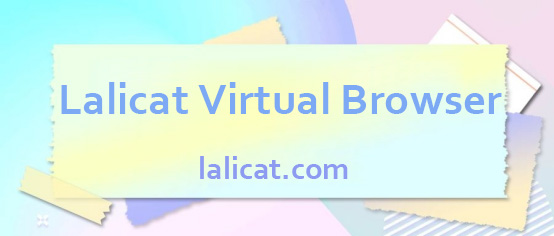 Lalicat virtual browser