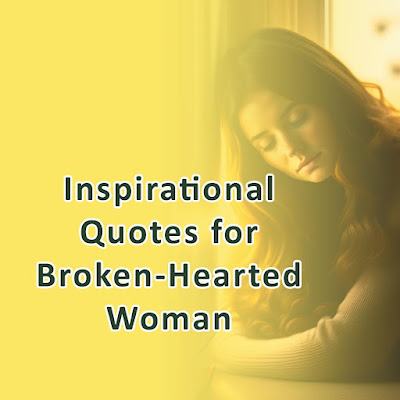 Inspirational Quotes for Broken-Hearted Woman