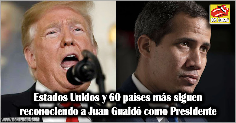 Estados Unidos y 60 países más siguen reconociendo a Juan Guaidó como Presidente