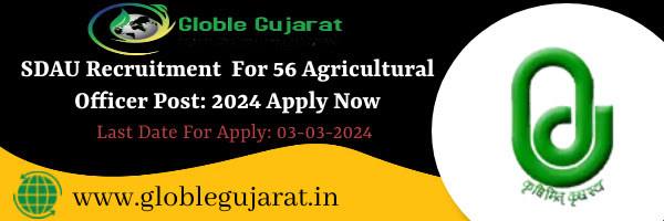 SDAU Recruitment  For 56 Agricultural Officer Post: 2024 Apply Now