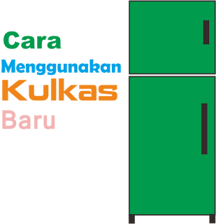 Cara Menggunakan Kulkas Baru