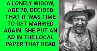  A lonely widow, age 70, decided that it was time to get married again. She put an ad in the local paper that read: HUSBAND WANTED: MUST BE IN MY AGE GROUP (70's), MUST NOT BEAT ME, RUN AROUND ON ME, AND MUST STILL BE GOOD IN BED! ALL APPLICANTS PLEASE APPLY IN PERSON.    On the second day, she heard the doorbell. Much to her dismay, she opened the door to see a grey-haired gentleman sitting in a wheelchair.    He had no arms or legs. The old woman said, "You're not really asking me to consider you, are you? Just look at you...you have no legs!" The old man smiled, "Therefore, I cannot run around on you!" She snorted.    "You don't have any arms either!" Again, the old man smiled, "Therefore, I can never beat you!" She raised an eyebrow and asked intently, "Are you still good in bed???" The old man leaned back, beamed a big smile and said.... "I rang the doorbell, didn't I?"  Loading...