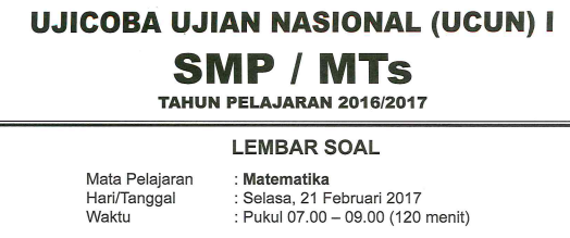 Contoh Soal Try Out UN SMP Matematika 2017/2018  Soal SMP Kelas 7, 8, 9 Semester 1 dan 2