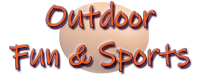 Outdoor Fun & Sports