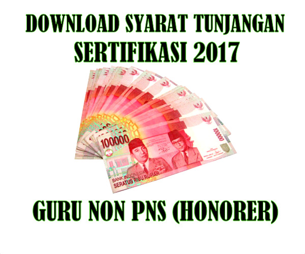 Download Syarat Tunjangan Sertifikasi 2017 Guru Non PNS (HONORER)