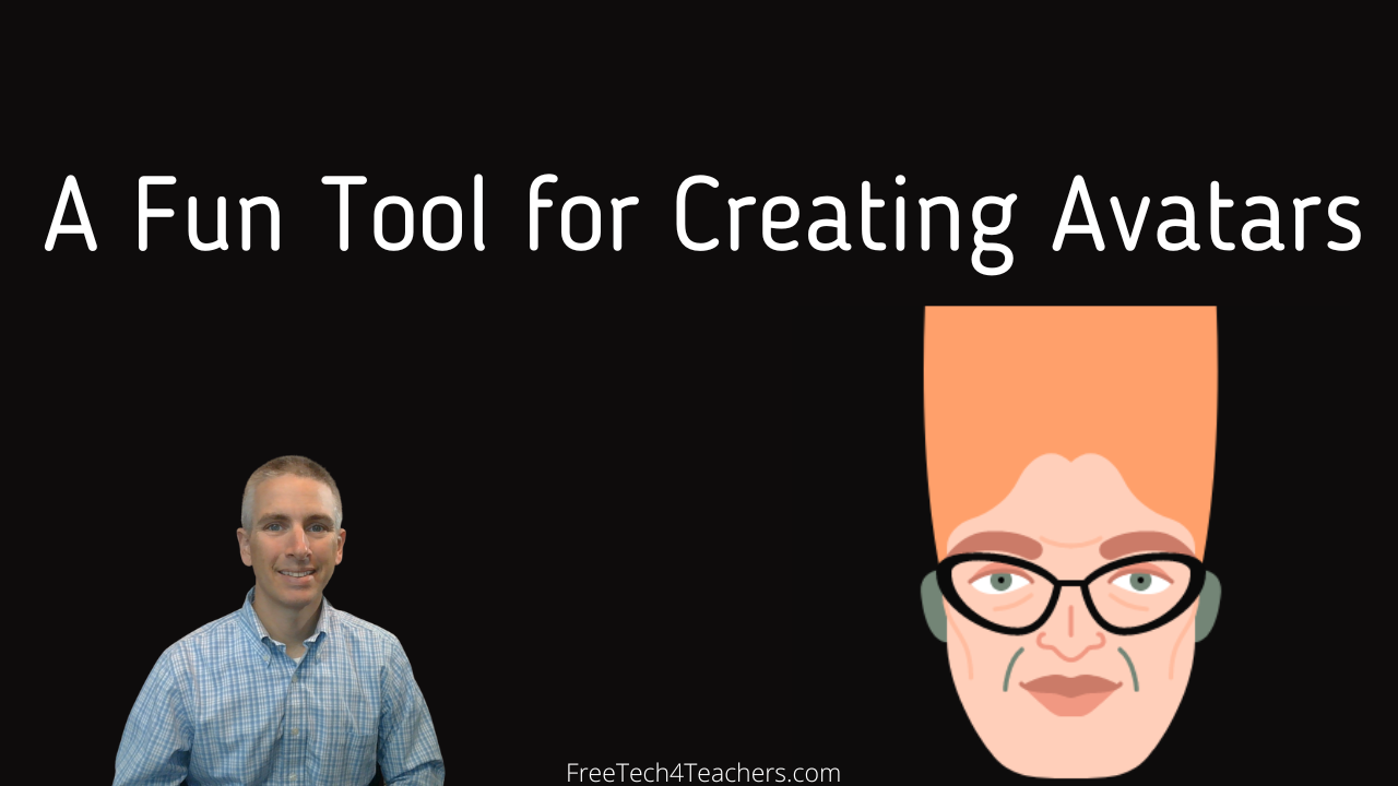 A Fun Tool for Creating Avatars – Free Technology For Teachers