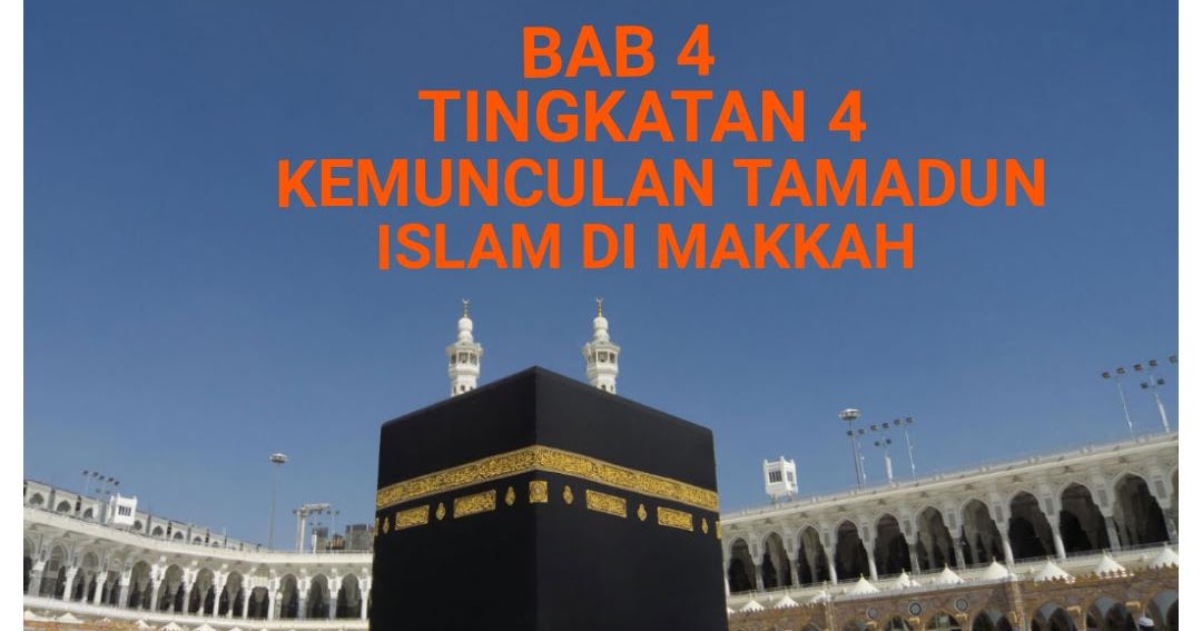 Nota Sejarah Tingkatan 4 Bab 4 Kemunculan Tamadun Islam di 