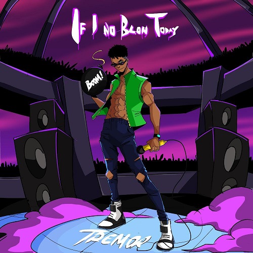 MUSIC: Tremor - If I No Blow Today (BiggestTremor)