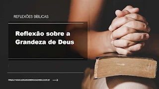 Reflexão sobre a Grandeza de Deus