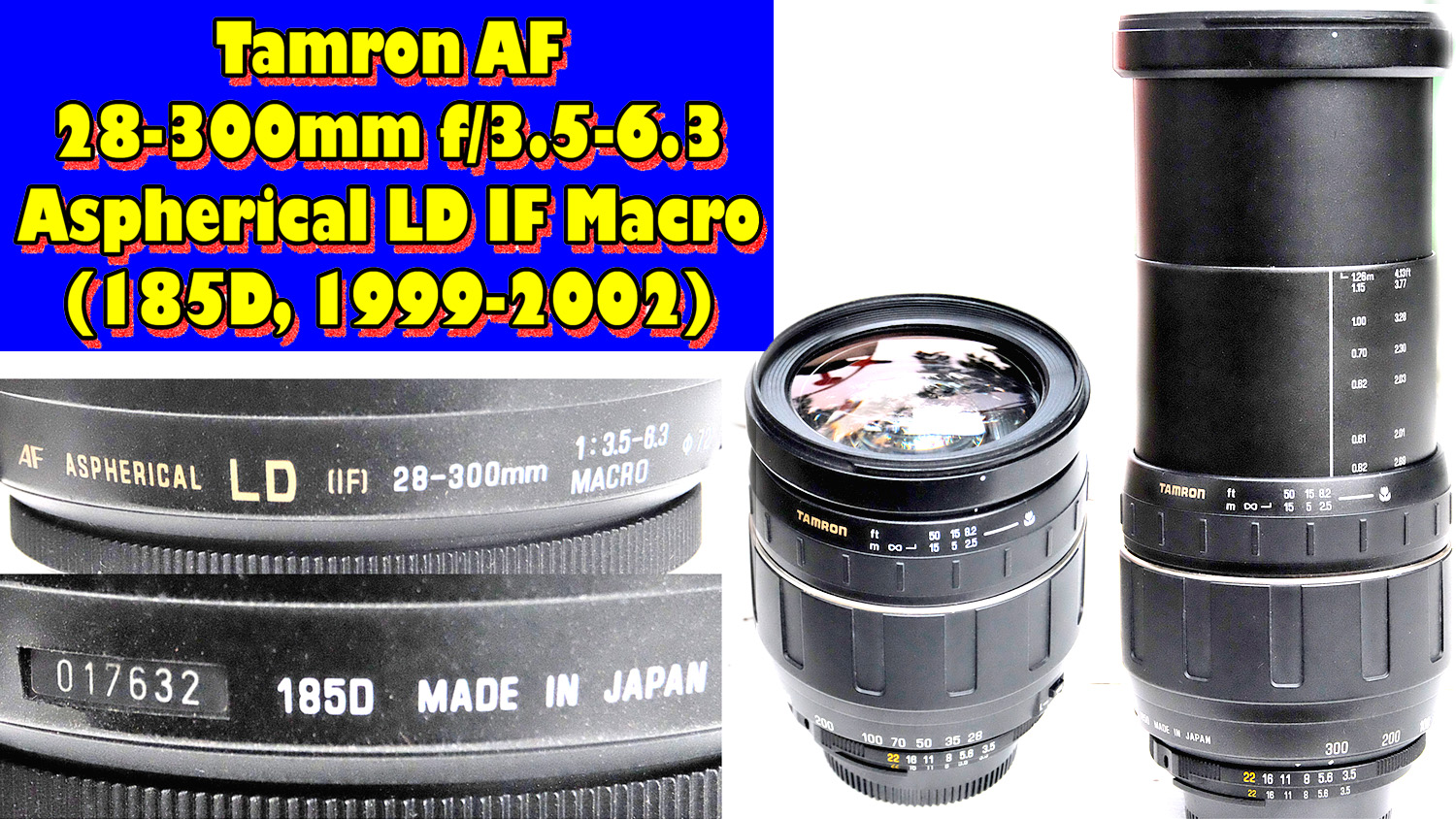 Tamron AF 28-300mm f/3.5-6.3 Aspherical LD IF Macro (185D, 1999-2002)