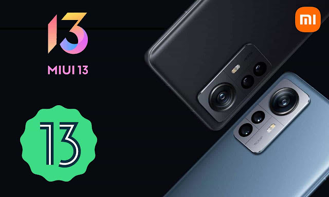 تطلق شاومي تحديث MIUI 13 المستند إلى اندرويد 13 على هواتف Xiaomi 12 و 12 Pro