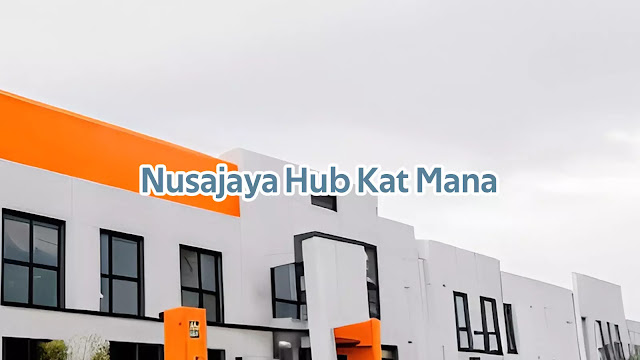 Nusajaya Hub Kat Mana?